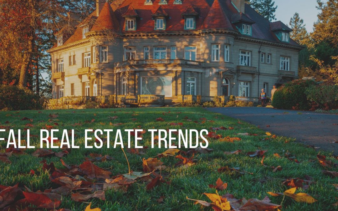 Fall Real Estate Trends