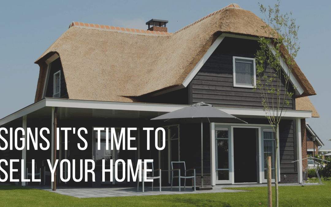 Signs It’s Time To Sell Your Home