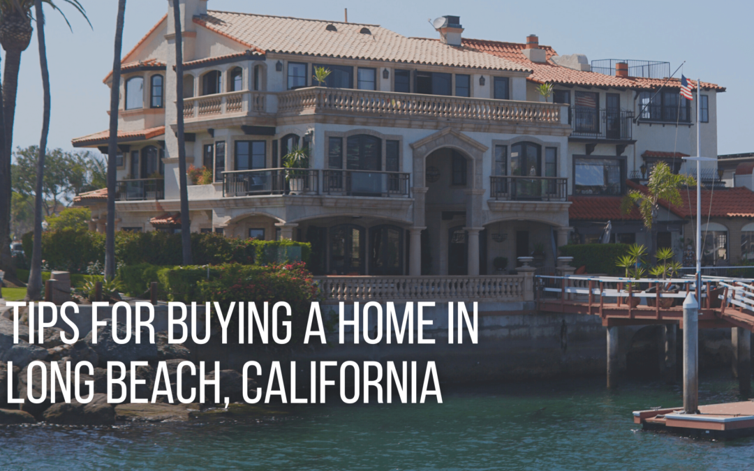 Tips For Buying a Home in Long Beach, California