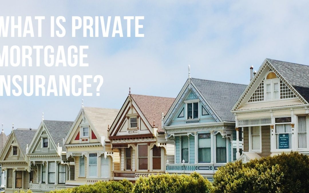 What Is Private Mortgage Insurance